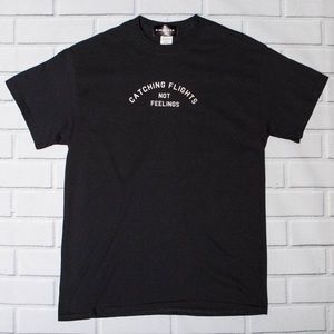 DIMEPIECE LA catching flights not feelings shirt